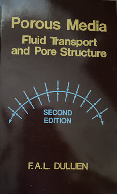 POROUS MEDIA: FLUID TRANSPORT AND PORE STRUCTURE By F. A L Dullien **BRAND NEW**