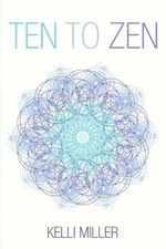 Kelli Miller Ten To Zen (Paperback)
