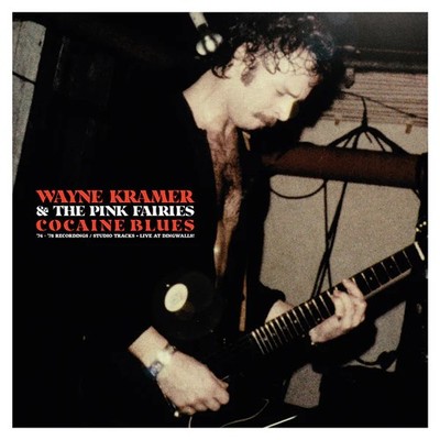 Wayne Kramer and t Cocaine Blues: '74-'78 Recordings/Studio Tracks + Li (Vinyl)