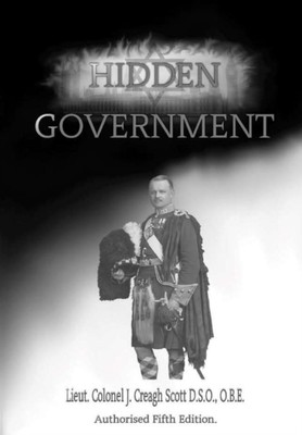 Creagh Scott - Hidden Government - New hardback or cased book - X555z