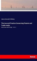 James Amaziah Whitney | The Law And Practice Concerning Patents And Trade-Marks