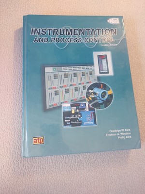 Instrumentation and Process Control by Thomas A. Weedon, Philip Kirk and...