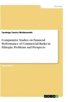 Comparative Studies On Financial Performance Of Commercial Banks In Ethiopia. Pr