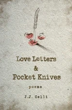 Love Letters and Pocket Knives - paperback Celli, J.J.