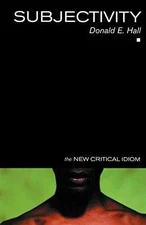Subjectivity (The New Critical - Paperback, by Donald E. Hall - Acceptable