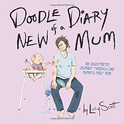 Doodle Diary of a New Mum, Lucy Scott, Used; Good Book