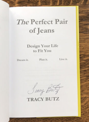The Perfect Pair of Jeans: Design Your Life to Fit You Signed by Tracy Butz WOW! - Foto 2 di 9