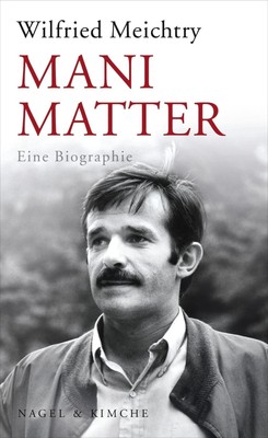 Mani Matter | Wilfried Meichtry | Deutsch | Buch | 320 S. | 2013