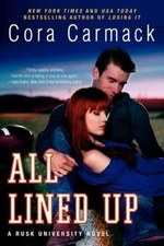 All Lined Up: A Rusk University Novel - Paperback By Carmack, Cora - VERY GOOD