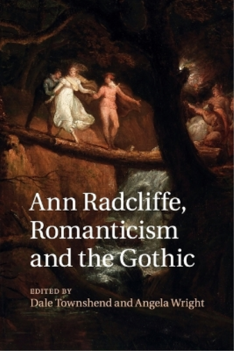 Dale Townshend Ann Radcliffe, Romanticism and the Gothic (Tascabile)