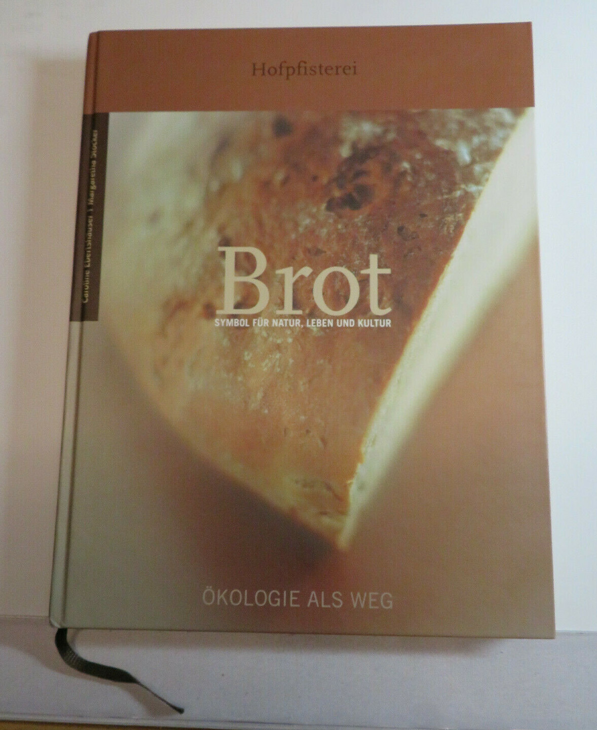 Brot / Symbol für Natur, Leben und Kultur - Ökologie als Weg / Geb. Ausgabe 2004