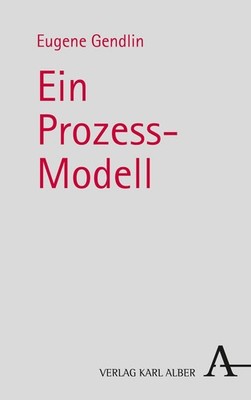 Eugene Gendlin Ein Prozess-Modell