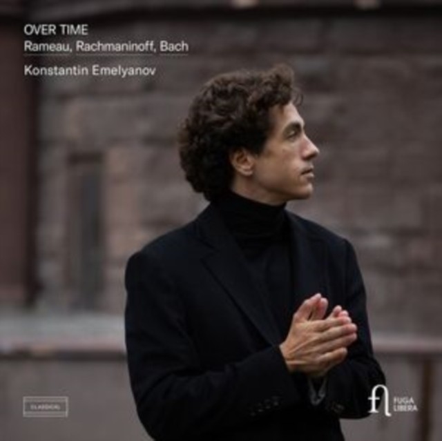 FUG823 Konstantin Emelyanov Over Time: Rameau, Rachmaninoff & Bach CD FUG823 NEW - Image 3