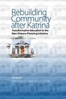Rebuilding Community after Katrina: Transformative Education in the New Orleans Planning Initiative by Temple University Press,U.S. (Paperback, 2015)
