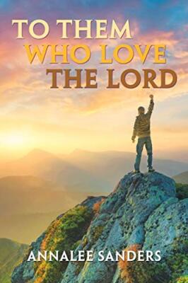 To Them Who Love the Lord by Annalee Sanders (Paperback, 2019)