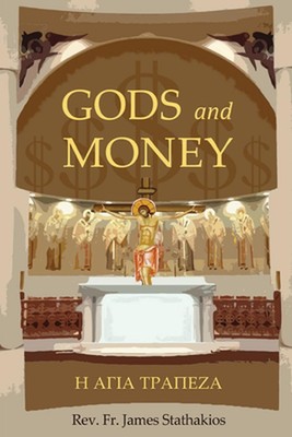 GODS and MONEY: God and Truth Seekers Take Note by Fr James Stathakios Paperback