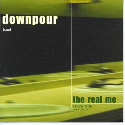 Downpour, The Real Me, audioCD