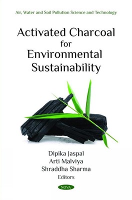 Activated Charcoal for Environmental Sustainability by Dipika Jaspal Hardcover B