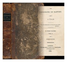 KELTY, MARY ANN (1789-1873) The favourite of nature : A tale. In three volumes