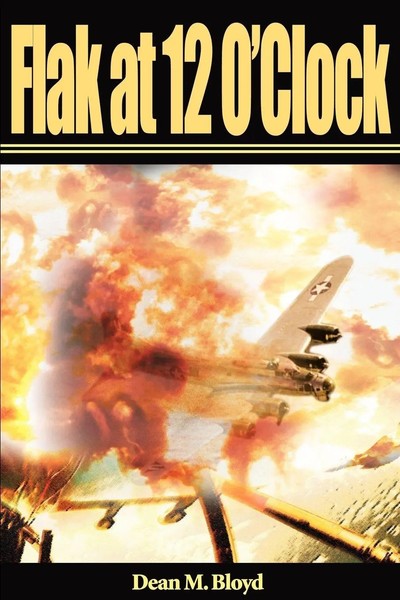 Flak At 12 O'clock Dean M. Bloyd Taschenbuch Kartoniert / Broschiert Englisch-image