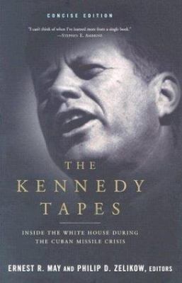 The Kennedy Tapes: Inside the Whi- paperback, Ernest R May Editor, 9780393322590