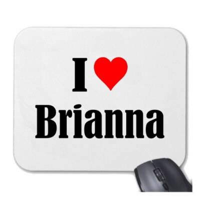 MOUSEPAD Mauspad I Love Brianna Ich Liebe Brianna