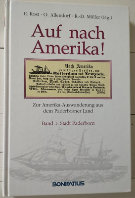 Rost:Auf nach Amerika-Amerika!-Auswanderung 19. Jhdt-Bd. 1:Stadt Paderborn-1 994