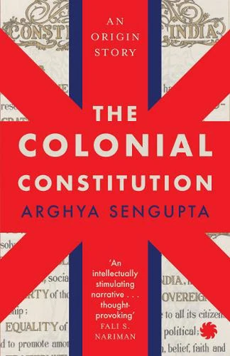 The Colonial Constitution by Arghya Sengupta Paperback Book - Picture 1 of 1
