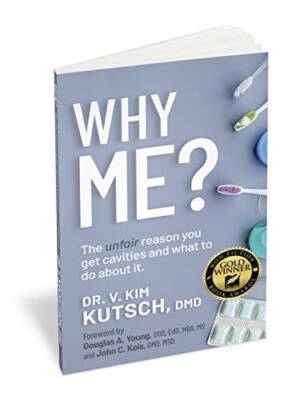 Why Me The unfair reason you get cavities and what to do about it - VERY GOOD