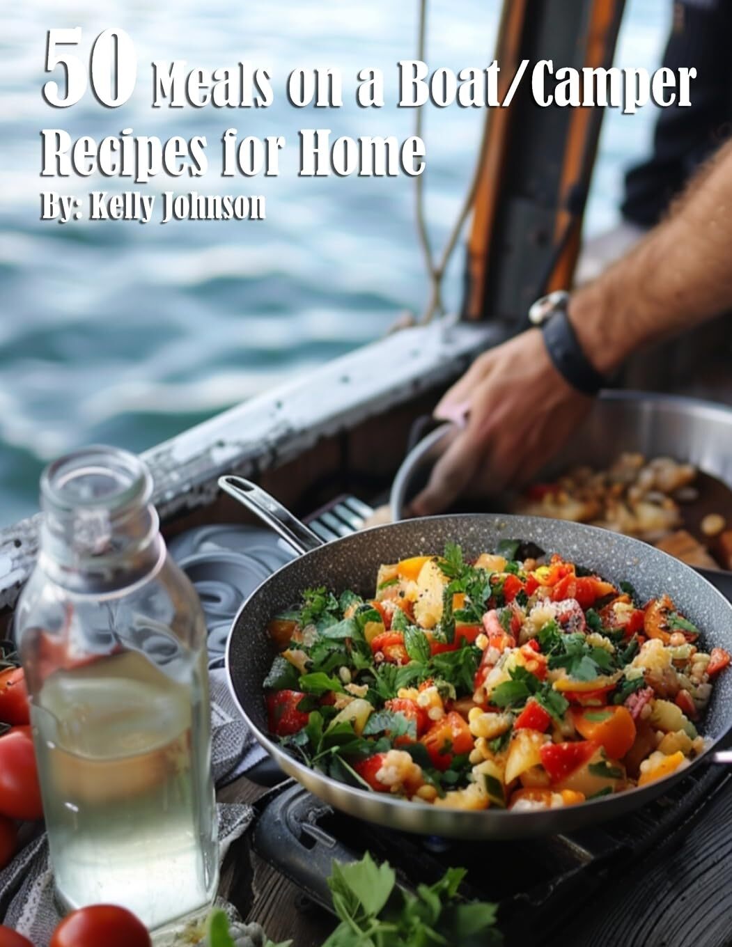 Kelly Johnson 50 Meals on a Boat/Camper Recipes for Home (Tascabile)