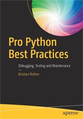 Pro Python Best Practices: Debugging, Testing and Maintenance (Paperback or Soft