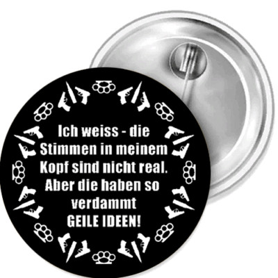 Ich weiss dass die Stimmen in me Button Anstecker Aufkleber Flaschenöffn Spiegel