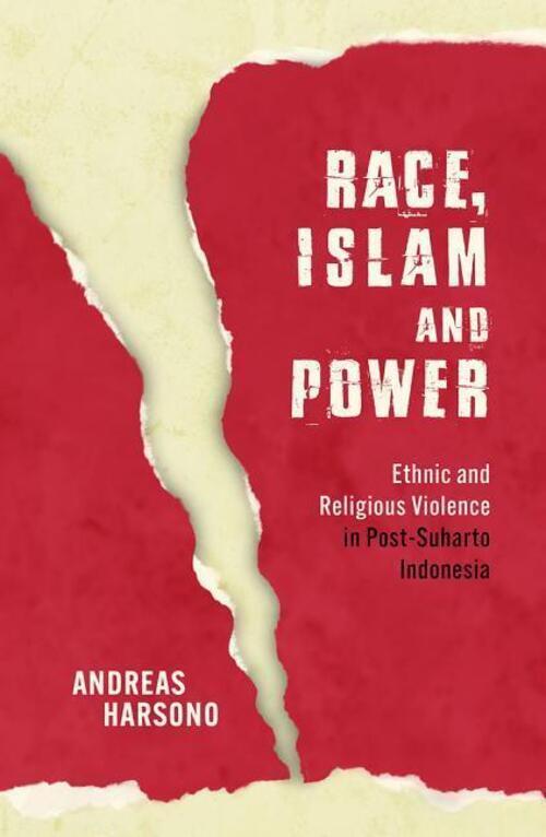 Thumbnail - Race, Islam And Power: Ethnic And Religious Violence In Post-suharto