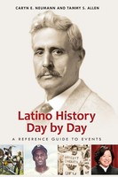 Latino History Day By Day | A Reference Guide To Events | Caryn Neumann (U. A.)