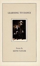 Keith Taylor / Learning to dance 1st Edition 1985 Poetry