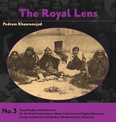 Khosronejad - Royal Lens  Naser al-Din Shah's Photography of his Harem - X555z