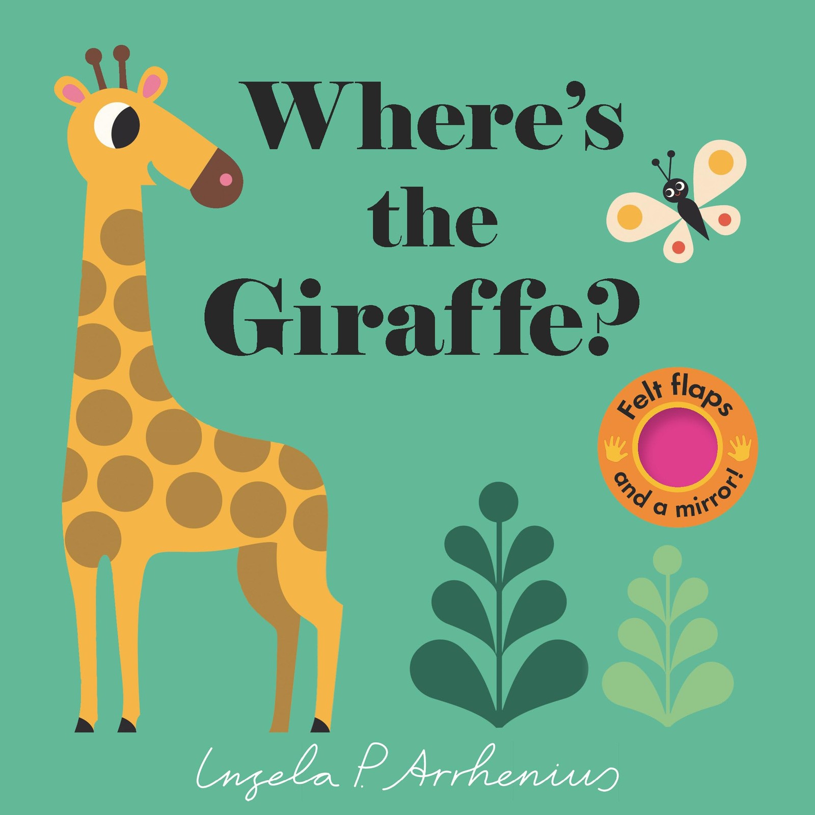 Where's the Giraffe?: (An Interactive, Sensory Lift-the-Flap Book with Felt ...