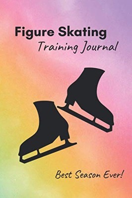 Figure Skating Training Journal: Training log specifi... by Passion, Ice Skating