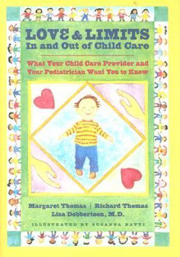 Love and Limits in and Out of Child Care : What Your Child Care Provider and ...