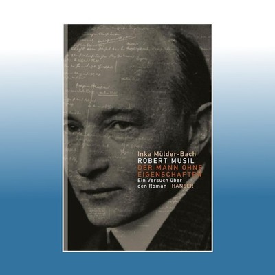 Robert Musil: Der Mann ohne Eigenschaften | Inka Mülder-Bach