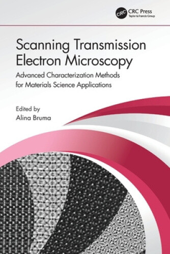 Scanning Transmission Electron Microscopy: Advanced Characterization Methods