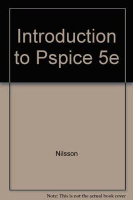 Introduction to Pspice 5e - Paperback By Nilsson - GOOD