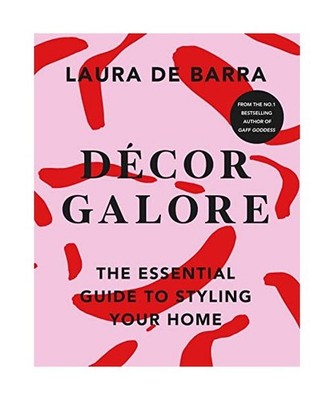 Decor Galore: The Essential Guide to Styling Your Home: The Essential Guide to S