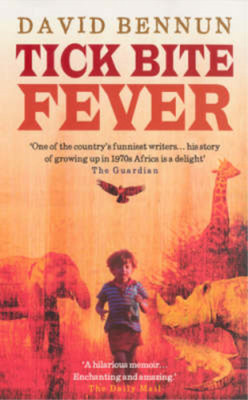 Tick Bite Fever, David Bennun, Used; Very Good Book
