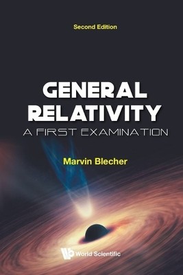 Marvin Blecher General Relativity: A First Examination (Paperback) (UK IMPORT)
