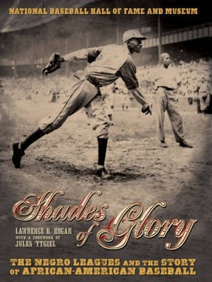 Shades of Glory: The Negro Leagues and the Story of African-American B - GOOD