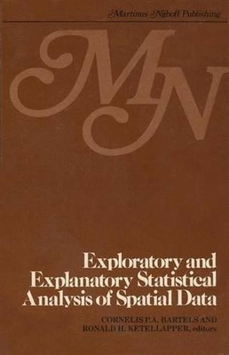 Exploratory and explanatory statistical analysis of spatial data by C.P.A. Barte