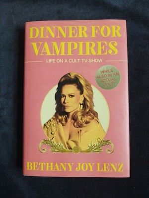 Dinner For Vampires Hardcover Book Bethany Joy Lenz 2024 1st Ed. DJ Cult Autobio