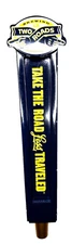 TWO ROADS - "TAKE THE ROAD LESS TRAVELED" BEER TAP HANDLE (Newest Style)