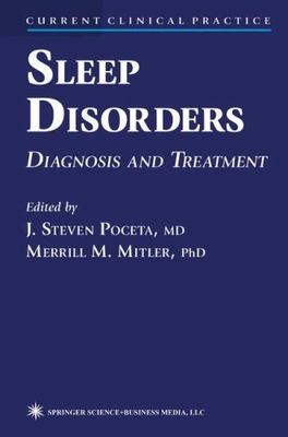 Sleep Disorders: Diagnosis and Treatment (Current Clinical Practice) by 